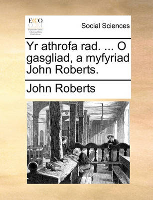 Book cover for Yr Athrofa Rad. ... O Gasgliad, a Myfyriad John Roberts.