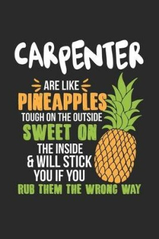 Cover of Carpenters Are Like Pineapples. Tough On The Outside Sweet On The Inside