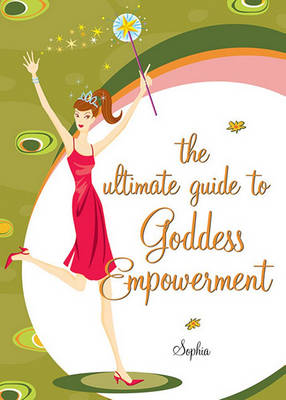 Book cover for The Girl's Guide to Goddess Empowerment