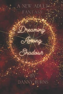 Book cover for Dreaming Among Shadows