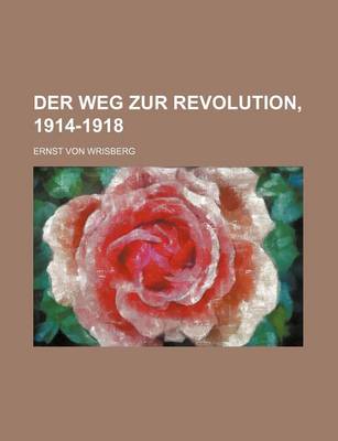 Book cover for Der Weg Zur Revolution, 1914-1918