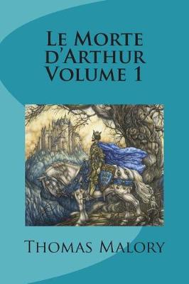 Book cover for Le Morte d'Arthur Volume 1