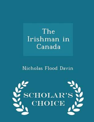 Book cover for The Irishman in Canada - Scholar's Choice Edition