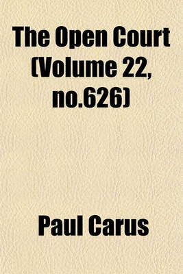 Book cover for The Open Court (Volume 22, No.626)