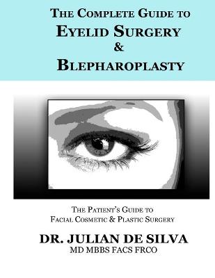 Cover of The Complete Guide to Eyelid Surgery & Blepharoplasty