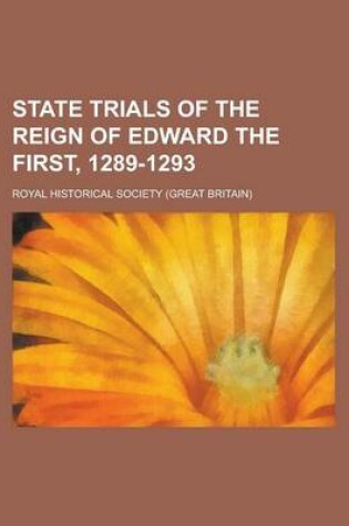 Cover of State Trials of the Reign of Edward the First, 1289-1293