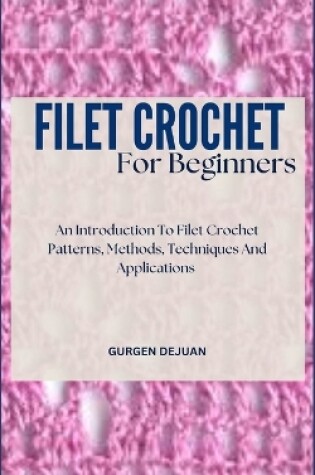 Cover of Filet Crochet for Beginners
