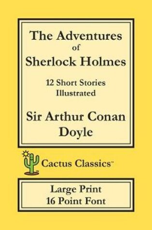 Cover of The Adventures of Sherlock Holmes (Cactus Classics Large Print)