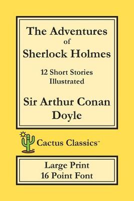 Book cover for The Adventures of Sherlock Holmes (Cactus Classics Large Print)