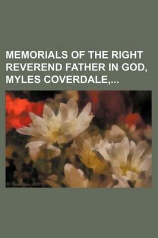 Cover of Memorials of the Right Reverend Father in God, Myles Coverdale