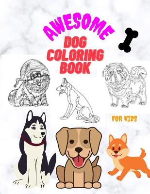 Book cover for Awesome Dog Coloring Book for Kids