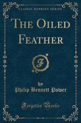 Book cover for The Oiled Feather (Classic Reprint)