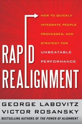 Cover of Rapid Realignment: How to Quickly Integrate People, Processes, and Strategy for Unbeatable Performance