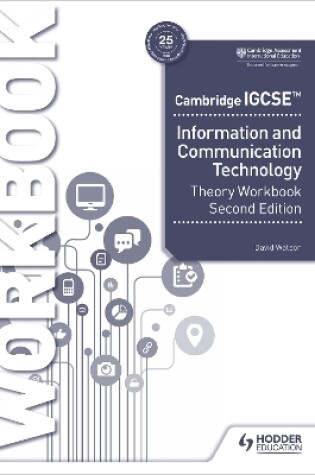 Cover of Cambridge IGCSE Information and Communication Technology Theory Workbook Second Edition