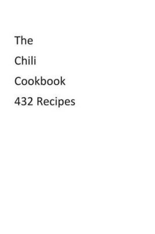 Cover of The Chili Cookbook 432 Recipes