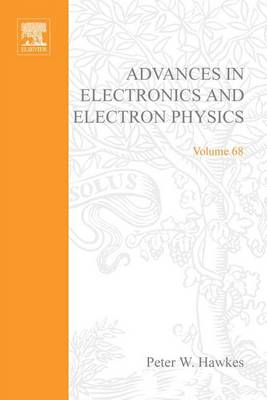 Cover of Adv Electronics Electron Physics V68