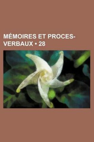 Cover of Memoires Et Proces-Verbaux (28)