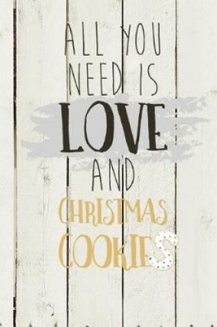 Cover of All You Need Is Love and Christmas Cookies