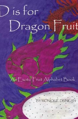 Cover of D Is for Dragon Fruit