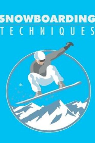 Cover of Snowboarding Techniques