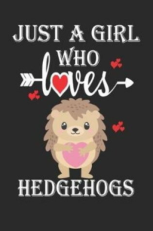 Cover of Just a Girl Who Loves Hedgehogs