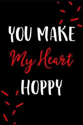 Cover of You Make My Heart Hoppy