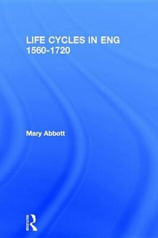 Cover of Life Cycles in Eng 1560-1720