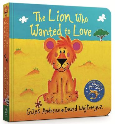 Book cover for The Lion Who Wanted To Love Board Book