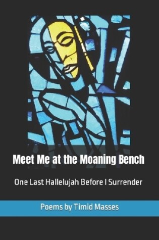 Cover of Meet Me at the Moaning Bench