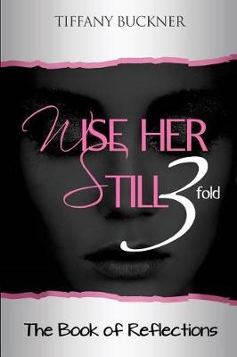 Book cover for Wise Her Still Three-Fold