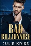 Book cover for Bad Billionaire