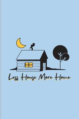 Cover of Less House More Home