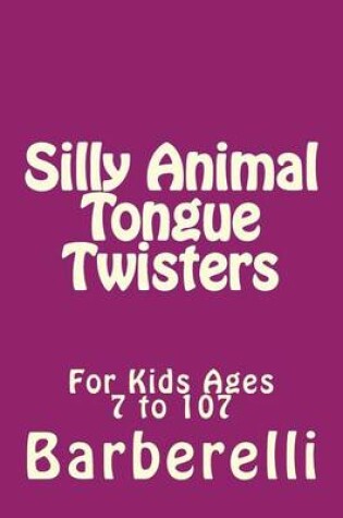 Cover of Silly Animal Tongue Twisters