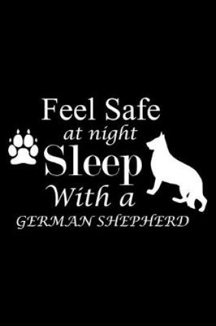 Cover of Feel Safe at Night Sleep with a German Shepherd