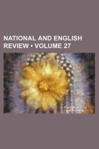 Cover of National and English Review (Volume 27)