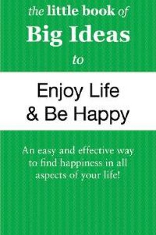 Cover of The Little Book of Big Ideas to Enjoy Life and Be Happy