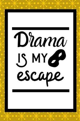 Book cover for Drama Is My Escape