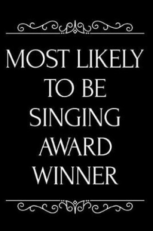 Cover of Most Likely to Be Singing Award Winner