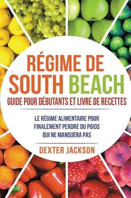 Book cover for Regime de South Beach Guide Pour Debutants Et Livre de Recettes