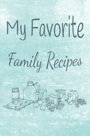 Cover of My Favorite Family Recipes