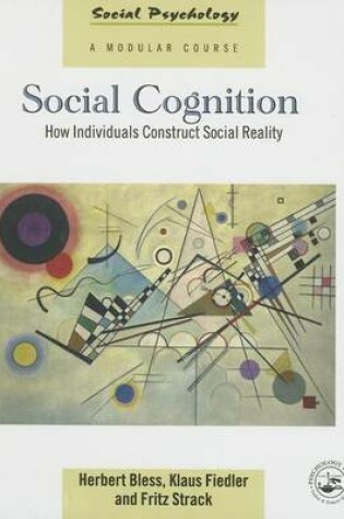 Cover of Social Cognition: How Individuals Construct Social Reality