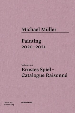 Cover of Michael Müller. Ernstes Spiel. Catalogue Raisonné