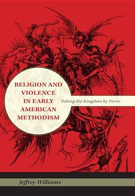 Book cover for Religion and Violence in Early American Methodism