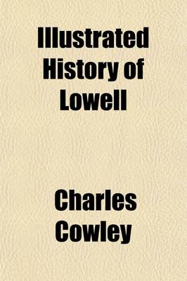 Book cover for Illustrated History of Lowell