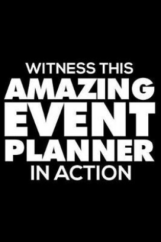 Cover of Witness This Amazing Event Planner In Action