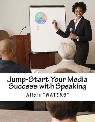 Book cover for Jump-Start Your Media Success with Speaking