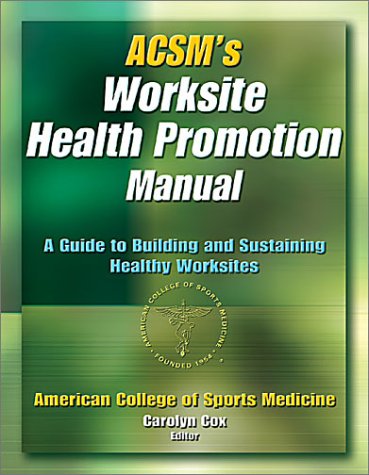 Book cover for ACSM's Worksite Health Promotion Manual