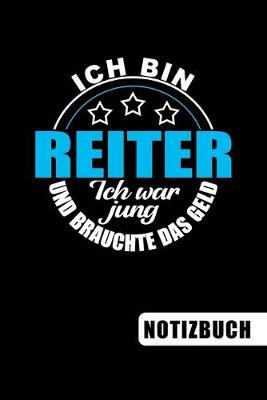 Book cover for Ich bin Reiter - Ich war jung und brauchte das Geld