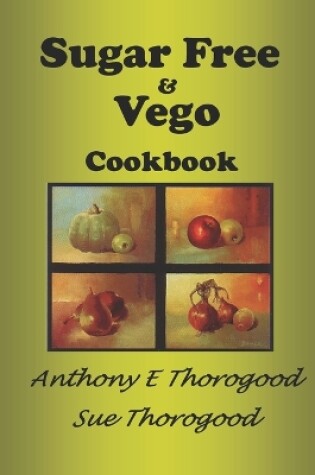 Cover of Sugar Free & Vego Cookbook