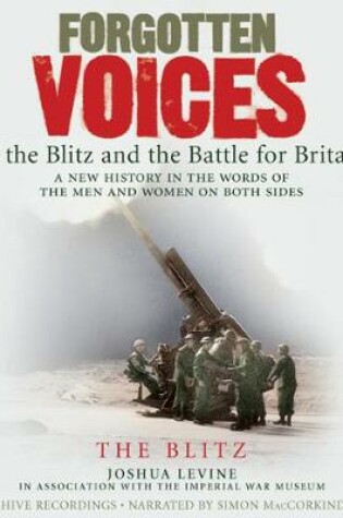 Cover of Forgotten Voices of the Blitz and the Battle For Britain - Part 3